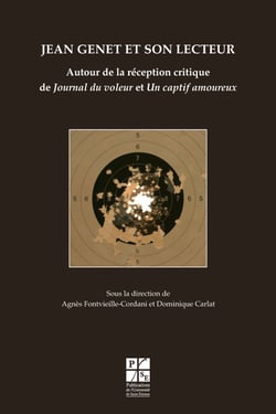 Jean Genet et son lecteur - Autour de la réception critique de Journal du voleur et Un captif amoureux