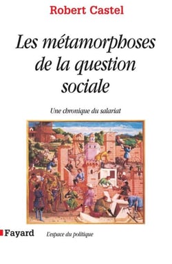 Les Métamorphoses de la question sociale - Une chronique du salariat