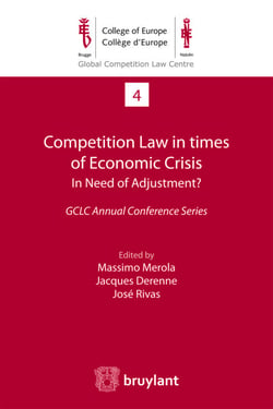 Competition Law in times of Economic Crisis : in Need of Adjustment ? - GCLC Annual Conference Series