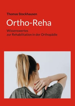 Ortho-Reha - Wissenswertes zur Rehabilitation in der Orthopädie