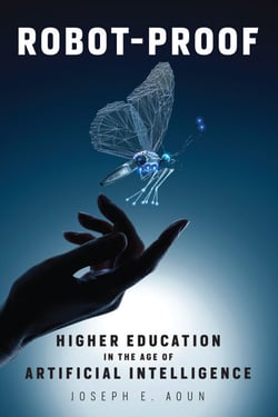 Robot-Proof - Higher Education in the Age of Artificial Intelligence