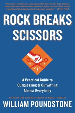 Rock Breaks Scissors - A Practical Guide to Outguessing and Outwitting Almost Everybody