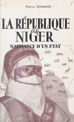 La République du Niger - Naissance d'un État
