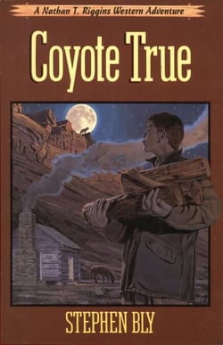 Coyote True - The Nathan T. Riggins Western Adventure, #2