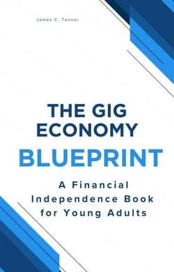 The Gig Economy Blueprint:  A Financial Independence Book  for Young Adults