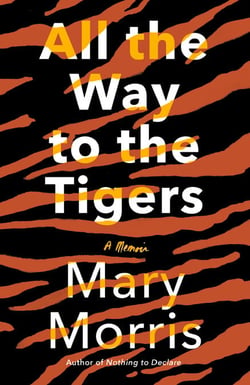 All the Way to the Tigers - A Memoir