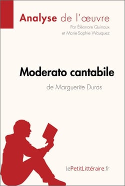 Moderato cantabile de Marguerite Duras (Analyse de l'œuvre) - Analyse complète et résumé détaillé de l'oeuvre