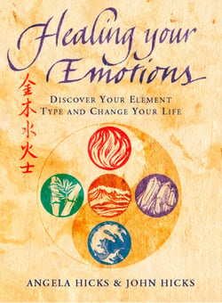 Healing Your Emotions - Discover your five element type and change your life