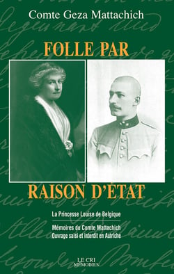 Folle par raison d’état - La Princesse Louise de Belgique