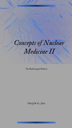 Concept of Nuclear Medicine II The RadioLigand Edition - Concepts of Nuclear Medicine, #2