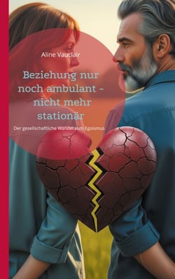 Beziehung nur noch ambulant - nicht mehr stationär - Warum wir mit Partnern nicht mehr ständig zusammenleben wollen