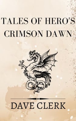 Tales Of Hero's Crimson Dawn - Tales Of Hero's Series, #1