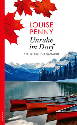 Unruhe im Dorf - Der 17. Fall für Armand Gamache
