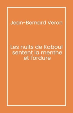 Les Nuits de Kaboul sentent la menthe et l'ordure