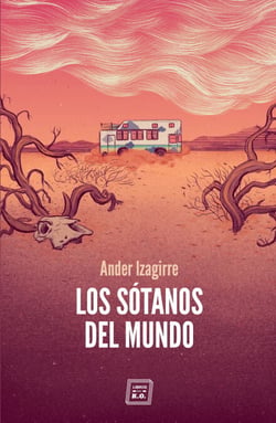 Los sótanos del mundo - Relato de viaje