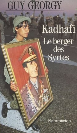 Kadhafi, le berger des Syrtes - Pages d'éphéméride