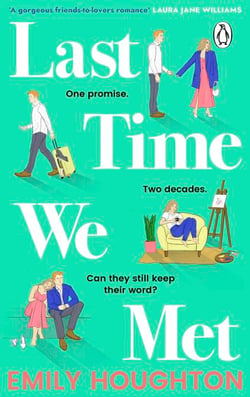 Last Time We Met - The uplifting second-chance friends-to-lovers romance