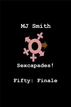 Sexcapades! Fifty: Finale - Sexcapades!, #50