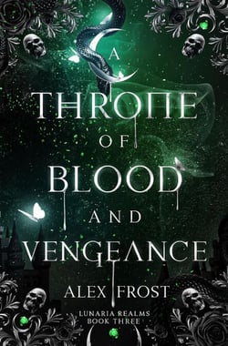 A Throne of Blood &amp; Vengeance - Lunaria Realms, #3