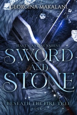 Sword and Stone: Haven and Sunshine - Beneath the Fire Tree, #2