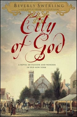 City of God - A Novel of Passion and Wonder in Old New York
