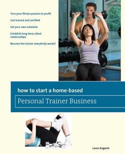 How to Start a Home-Based Personal Trainer Business - *Turn your fitness passion to profit *Get trained and certified *Set your own schedule *Establish long-term client relationships *Become the trainer everybody wants!