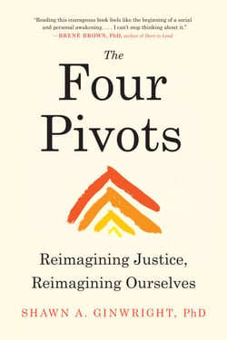 The Four Pivots - Reimagining Justice, Reimagining Ourselves