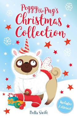 Peggy the Pug's Christmas Collection - Includes Two Festive Stories!