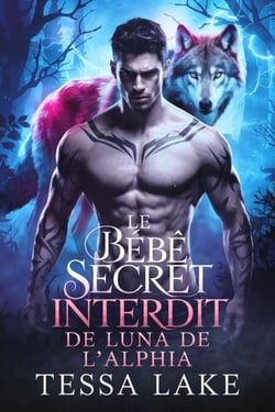 Le bébé secret interdit de Luna de l'Alpha - La meute de Roi Shadow Ridge de l'Alpha, #2