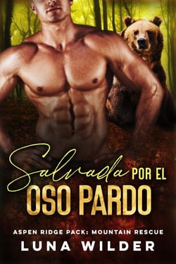 Salvada Por El Oso Pardo - Aspen Ridge Pack: Mountain Rescue, #6