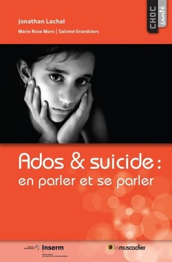 Ados &amp; suicide : en parler et se parler - Guide santé