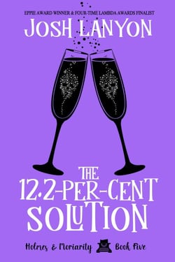 The 12.2-Per Cent Solution: Holmes &amp; Moriarity 5 - Holmes &amp; Moriarity, #5