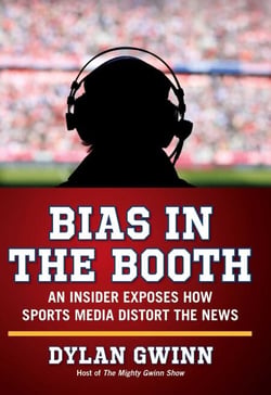 Bias in the Booth - An Insider Exposes How the Sports Media Distort the News
