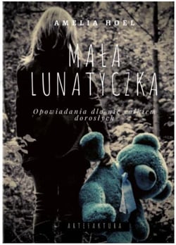 Mala Lunatyczka - Opowiadania dla nie calkiem doroslych