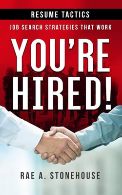 You're Hired! Resume Tactics - Job Search Strategies That Work