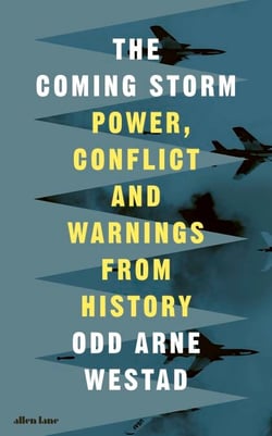 The Coming Storm - Power, Conflict and Warnings from History