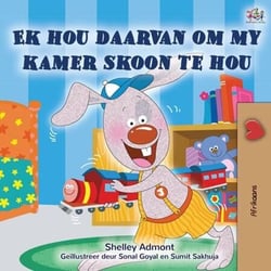 Ek hou daarvan om my kamer skoon te hou - Afrikaans Bedtime Collection