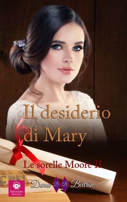 Il desiderio di Mary - Le sorelle Moore, #2