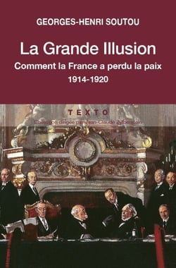La grande illusion. Quand la France perdait la paix.