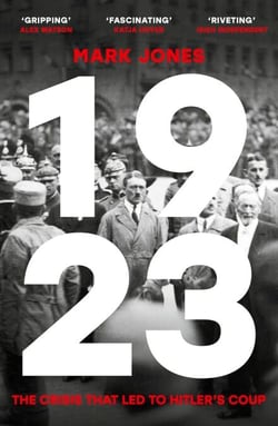 1923 - The Forgotten Crisis in the Year of Hitler’s Coup