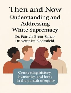 Then and Now Understanding and Addressing White Supremacy