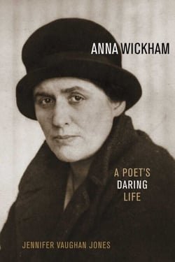 Anna Wickham - A Poet's Daring Life