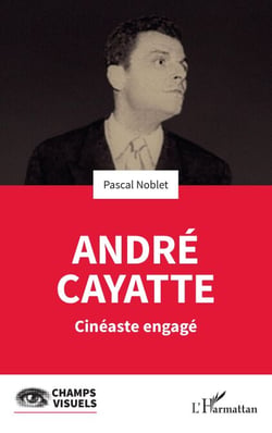 André Cayatte - Cinéaste engagé