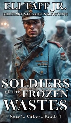 Soldiers of the Frozen Wastes - Sam’s Valor, #4