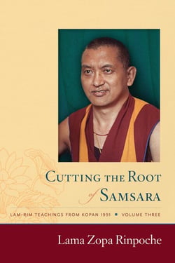 Cutting the Root of Samsara: Lamrim Teachings from Kopan 1991 - Kopan Courses, #3