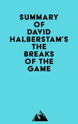 Summary of David Halberstam's The Breaks of the Game