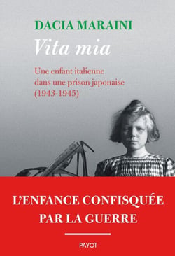 Vita mia - Une enfant italienne dans une prison japonaise (1943-1945)