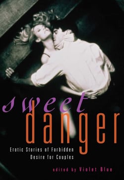 Sweet Danger - Erotic Stories of Forbidden Desire for Couples