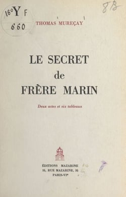 Le secret de Frère Marin - Deux actes et six tableaux