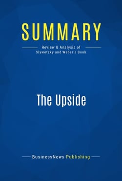 Summary: The Upside - Review and Analysis of Slywotzky and Weber's Book